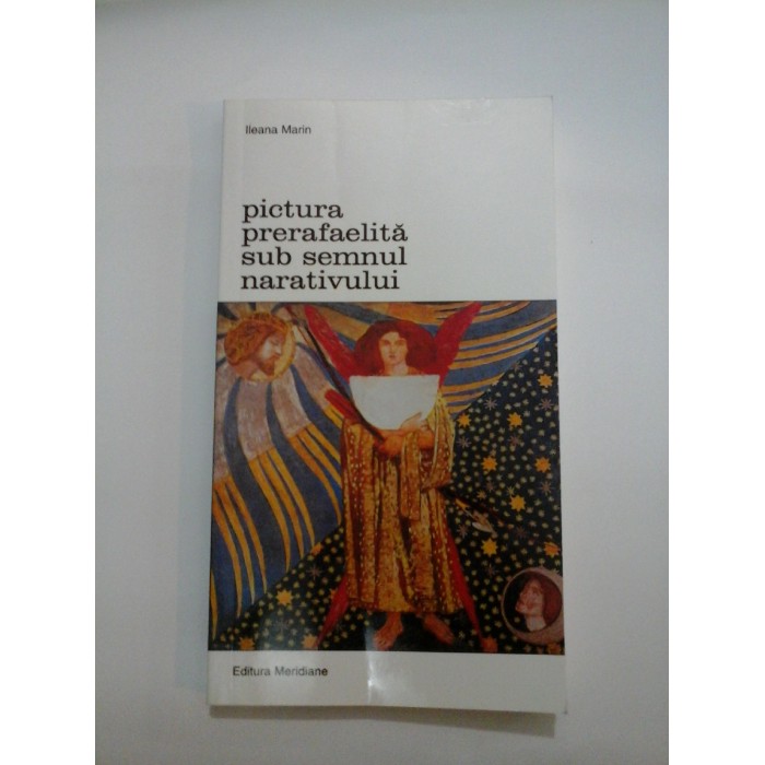 Pictura prerafaelita sub semnul narativului - Ileana Marin Pictura prerafaelita sub semnul narativului - Ileana Marin